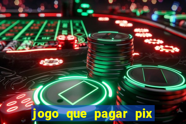 jogo que pagar pix na hora